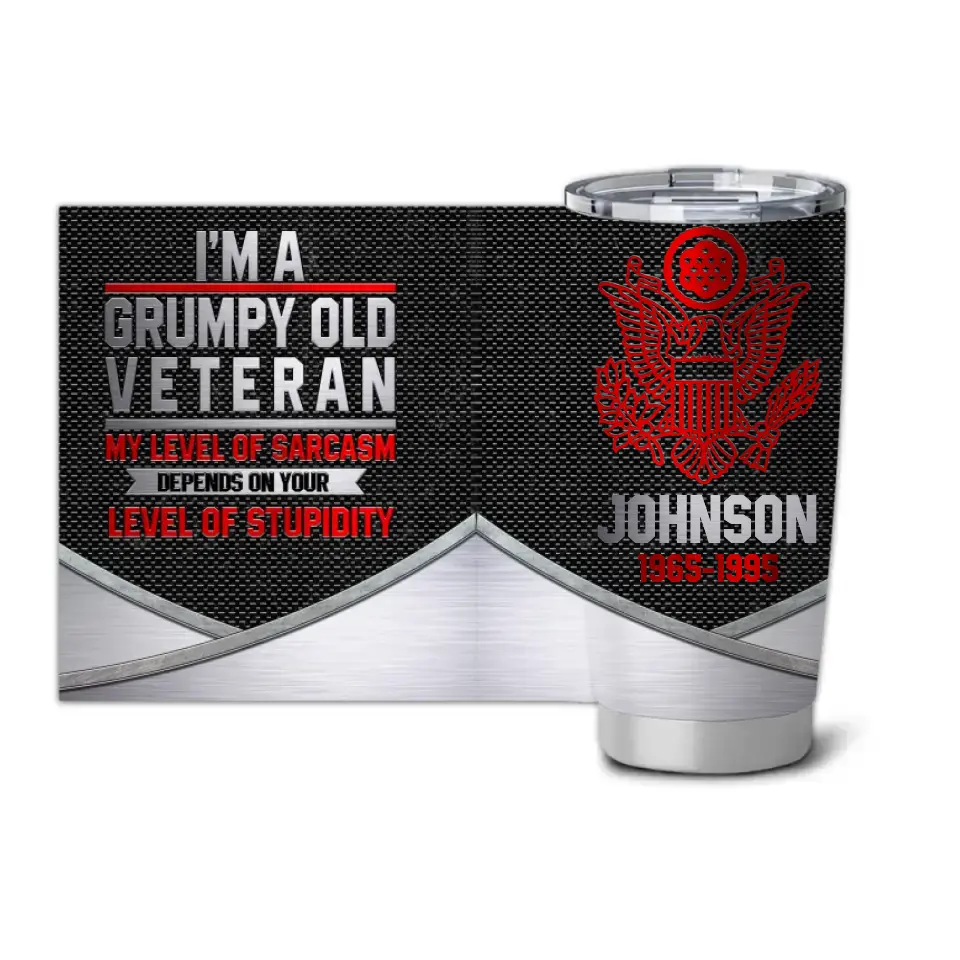 Personalized Military Retired I'm Grumpy Old Veteran Tumbler QTKH1028