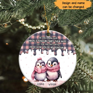 Personalized Penguin Couple Did You Know That When A Penguin Finds Their Mate They Stay Together Forever Ceramic Ornament Printed HTHHN231032