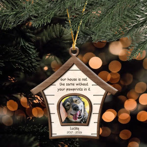 Personalized Upload Your Dog Photo Our House Is Not The Same Without Your Pawprints In It Dog Wooden Ornament Printed HTHHN231090