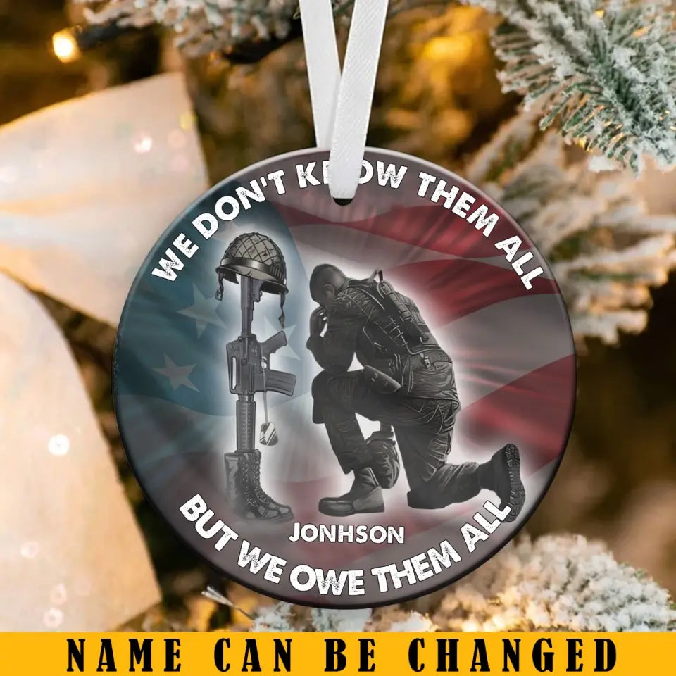 Personalized We Don't Know Them All But We Owe Them All Ceramic Ornament Printed LDMKVH231134
