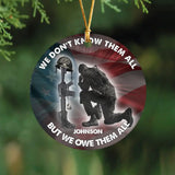Personalized We Don't Know Them All But We Owe Them All Ceramic Ornament Printed LDMKVH231134