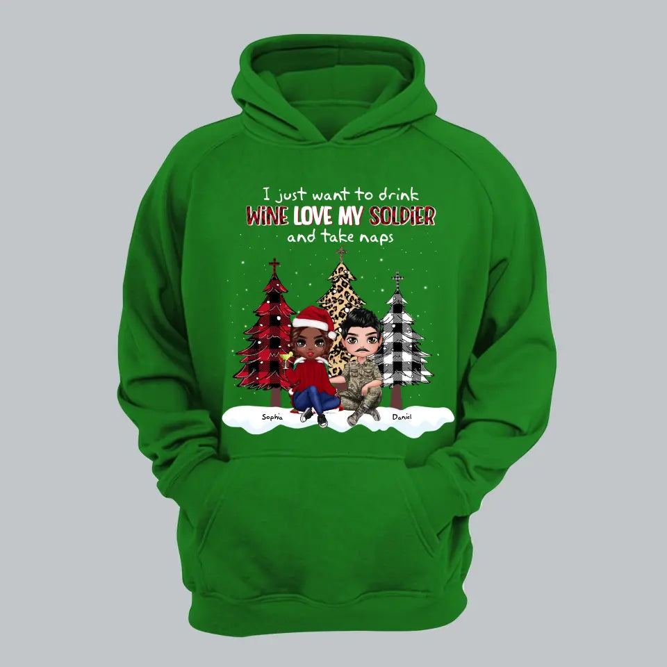 Personalized I Just Want To Drink Wine Love My Soldier And Take Naps Couple Gift Christmas Gift Hoodie 2D Printed QTHN231215