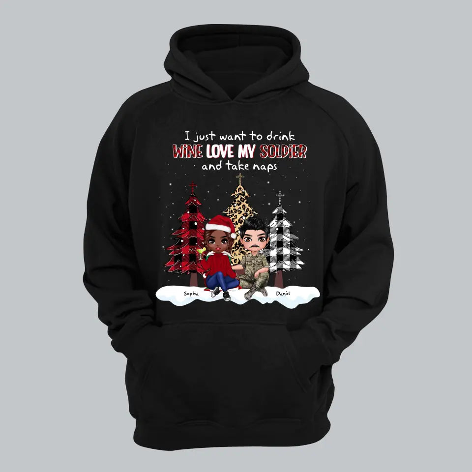 Personalized I Just Want To Drink Wine Love My Soldier And Take Naps Couple Gift Christmas Gift Hoodie 2D Printed QTHN231215