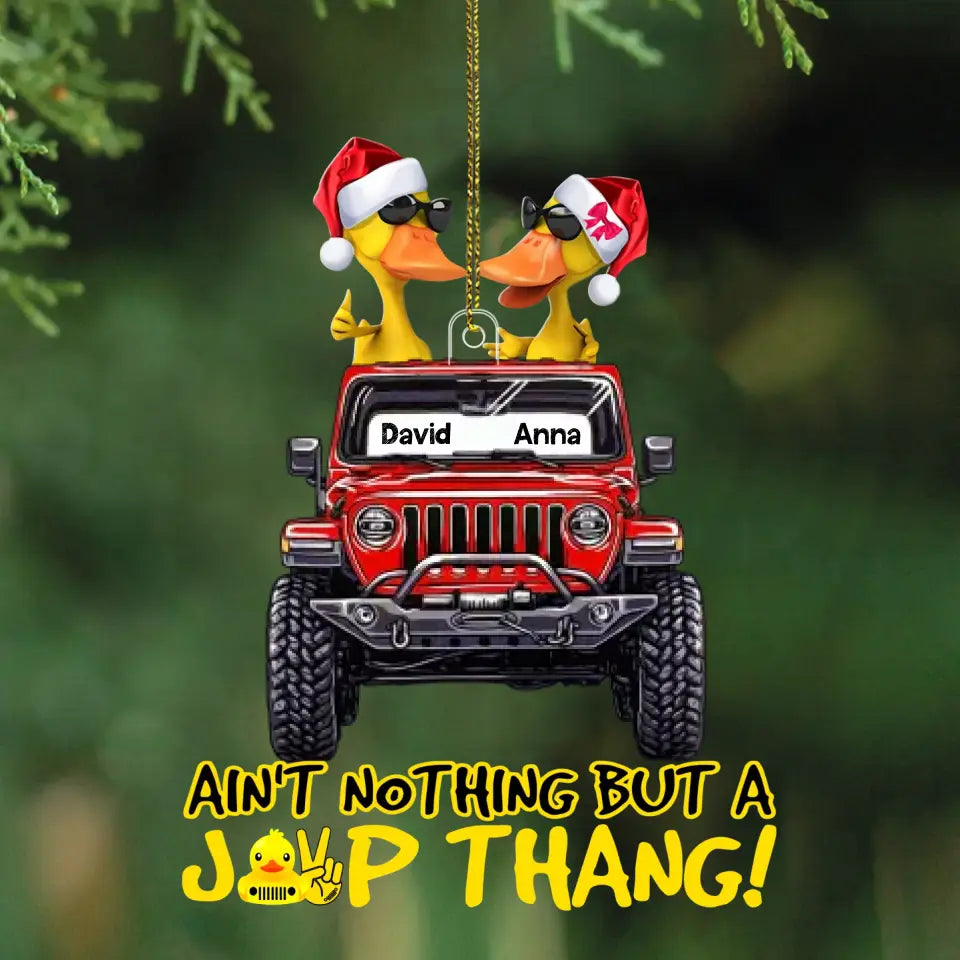 Personalized Couple Duck Jeep Ain't Nothing But A Jeep Thang Christmas Gift Acrylic Ornament Printed HN231252