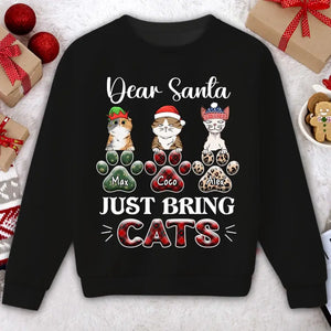 Personalized Dear Santa Just Bring Cats Christmas Gift Sweatshirt Printed MTHN231445