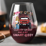 Personalized Jeep Girl Classy Sassy And A Bit Smart Assy Wine Glasses Printed HN231482