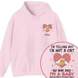 Personalized Upload Your Photo I'm Telling You I'm Not A Cat My Mom Said I'm A Baby And My Mom Is Always Right  Cat Mom Hoodie 2D Printed VQ231492