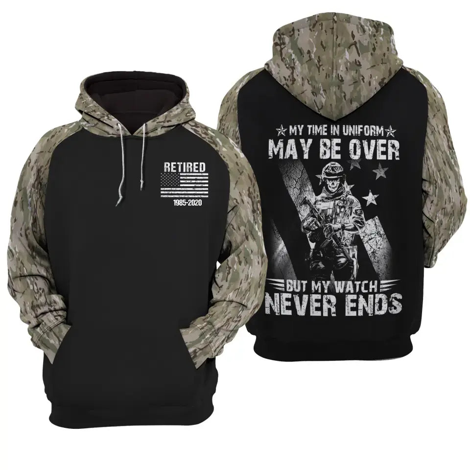 Personalized My Time in Uniform May Be Over But My Watch Never Ends Retired US Veteran Hoodie 3D Printed KVH231510