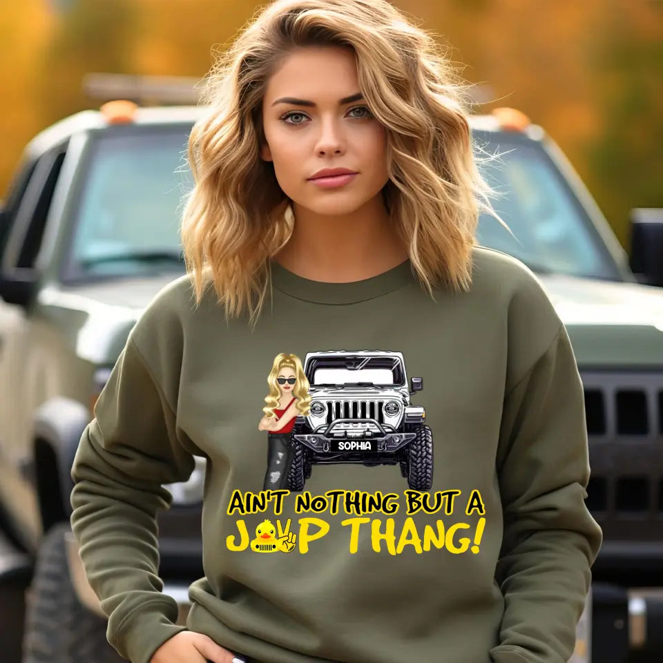 Personalized Ain't Nothing But A Jeep Thang Jeep Girl T-shirt or Sweatshirt Printed HN231615