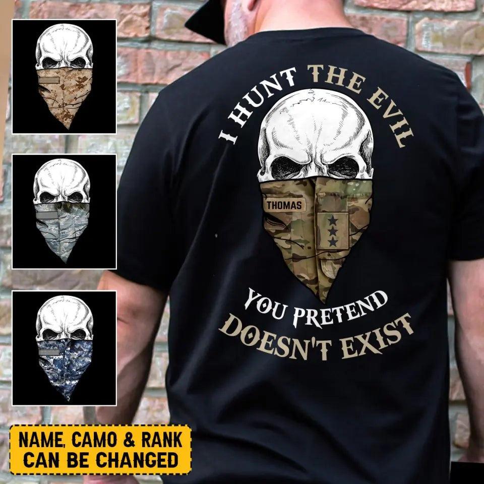 Personalized I Hunt The Evil You Pretend Doesn't Exist US Veteran Rank T-shirt Printed LVA231656