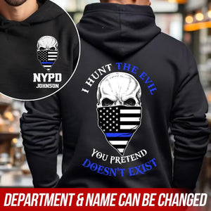 Personalized I Hunt The Evil You Pretend Doesn't Exist US Police Department & Custom Name EMS Hoodie 2D Printed LVA231686
