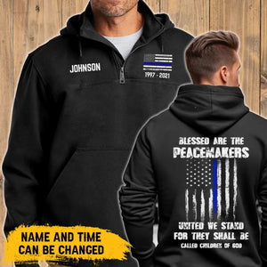 Personalize Law Enforcement Blessed Are Peacemakers 1/4 Zip Hoodie Print QTLVA1697