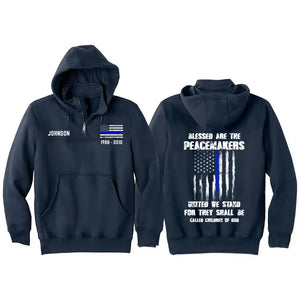 Personalize Law Enforcement Blessed Are Peacemakers 1/4 Zip Hoodie Print QTLVA1697