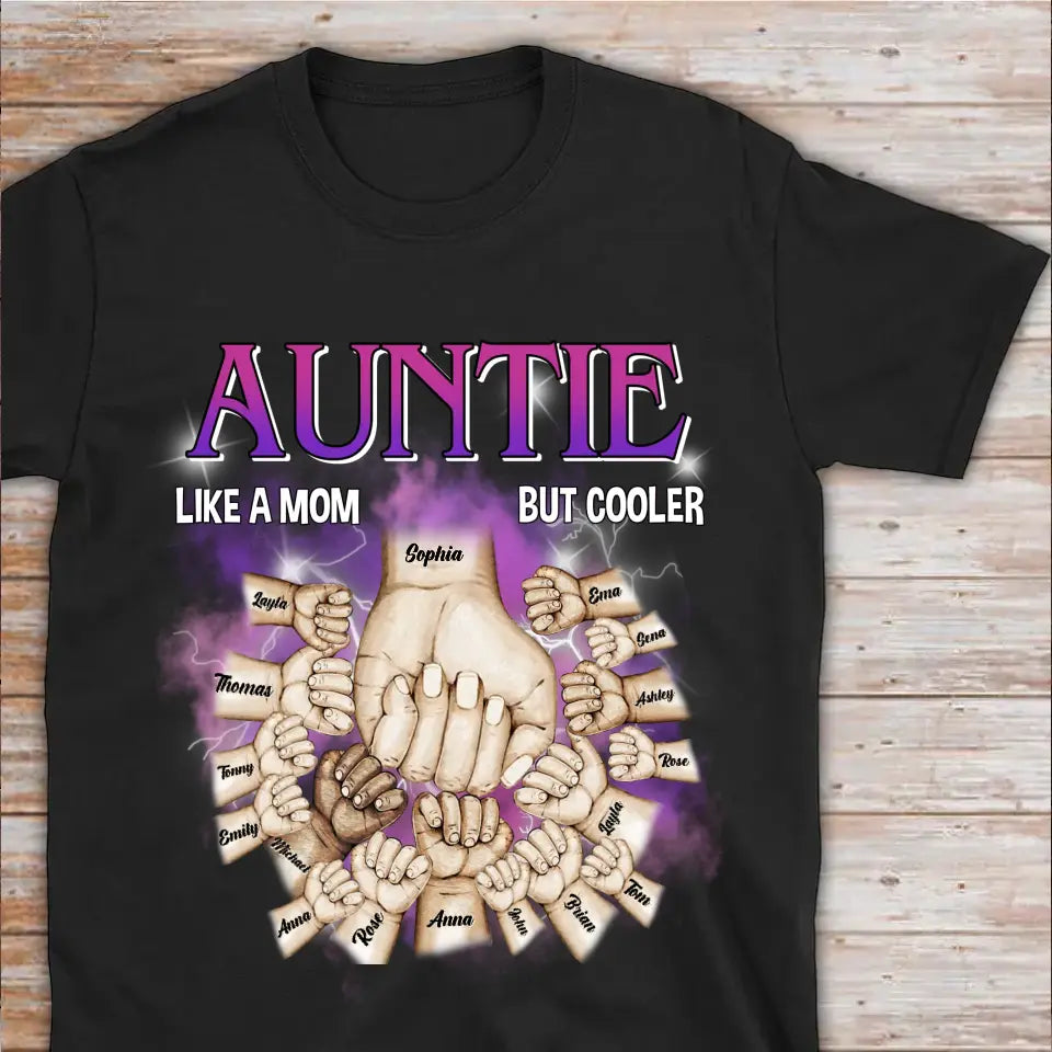 Personalized Auntie Like A Mom But Cooler Hands With Kid Names T-shirt Printed HN231756