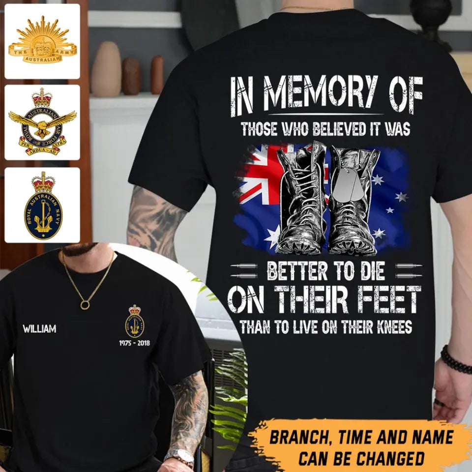 Personalized In Memory Of Those Who Believed It Was Better To Die On Their Feet Than To Live On Their Knees Australian Veteran T-shirt Printed QTHN24122
