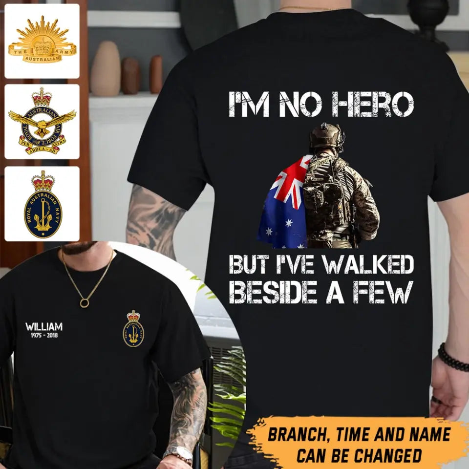 Personalized I'm Not Hero But I've Walked Beside A Few Australian Veteran T-shirt Printed LAHHN24123