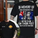 Personalized In Memory Of Those Who Believed It Was Better To Die On Their Feet Than To Live On Their Knees Australian Veteran T-shirt Printed QTHN24122