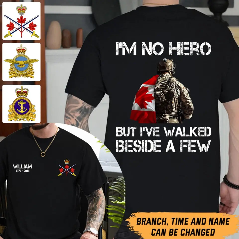 Personalized I'm Not Hero But I've Walked Beside A Few Canadian Veteran T-shirt Printed LAHHN24123