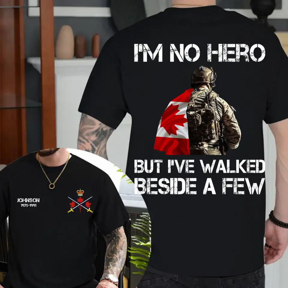 Personalized I'm Not Hero But I've Walked Beside A Few Canadian Veteran T-shirt Printed LAHHN24123