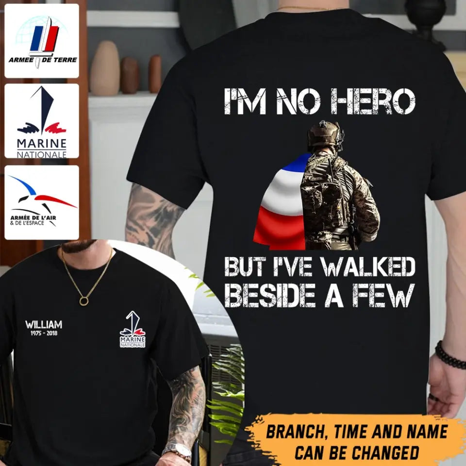 Personalized I'm Not Hero But I've Walked Beside A Few France Veteran T-shirt Printed LAHHN24123