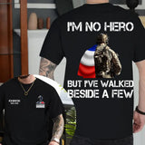 Personalized I'm Not Hero But I've Walked Beside A Few France Veteran T-shirt Printed LAHHN24123