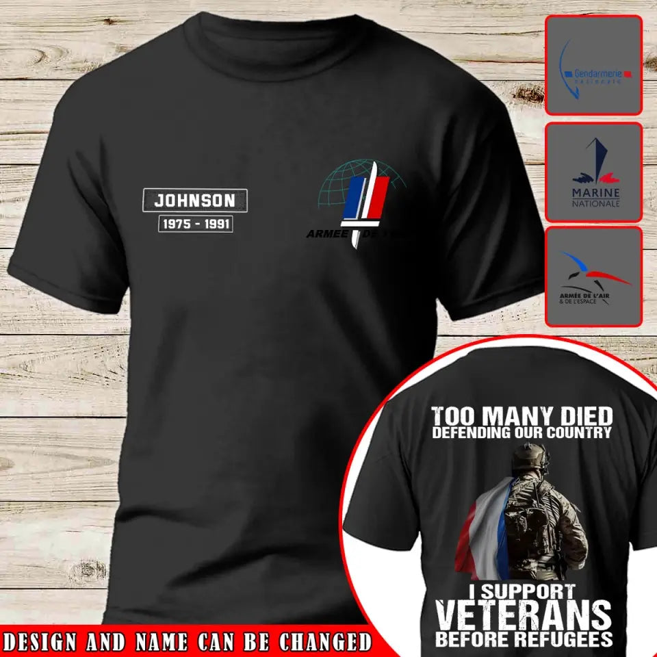 Personalized Too Many Died Defending Our Country I Support Veterans Before Refugees French Veteran T-shirt Printed AHVQ24128