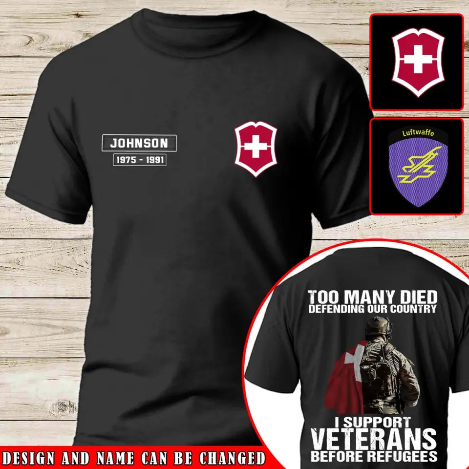 Personalized Too Many Died Defending Our Country I Support Veterans Before Refugees Swiss Veteran T-shirt Printed AHVQ24128