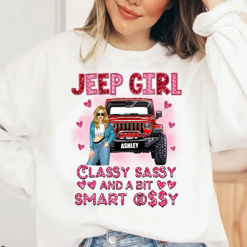 Personalized Jeep Girl Classy Sassy And A Bit Smart Assy Valentine Day's Gift Sweatshirt 2D Printed LVA24147