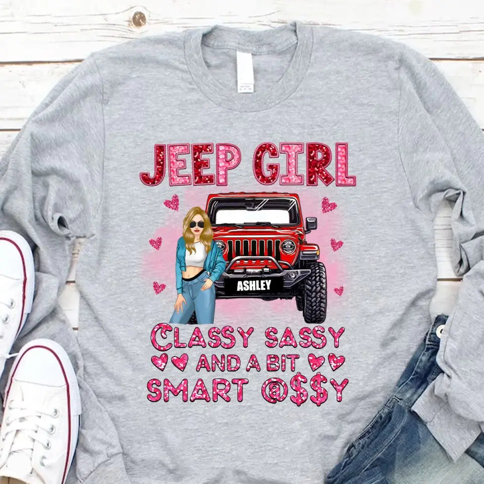 Personalized Jeep Girl Classy Sassy And A Bit Smart Assy Valentine Day's Gift Sweatshirt 2D Printed LVA24147