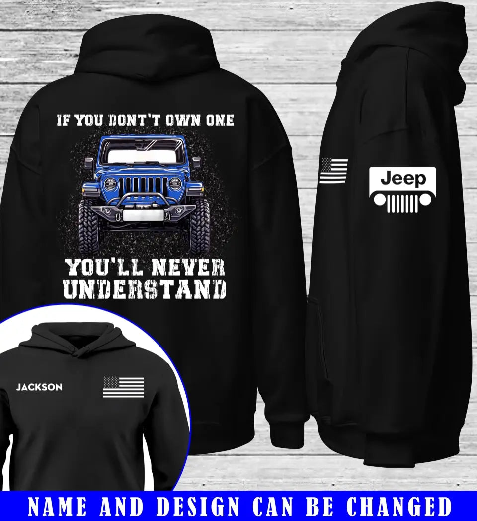 Personalized If You Don't Own One You'll Never Understand Jeep Lovers Hoodie 2D Printed AHVQ24145