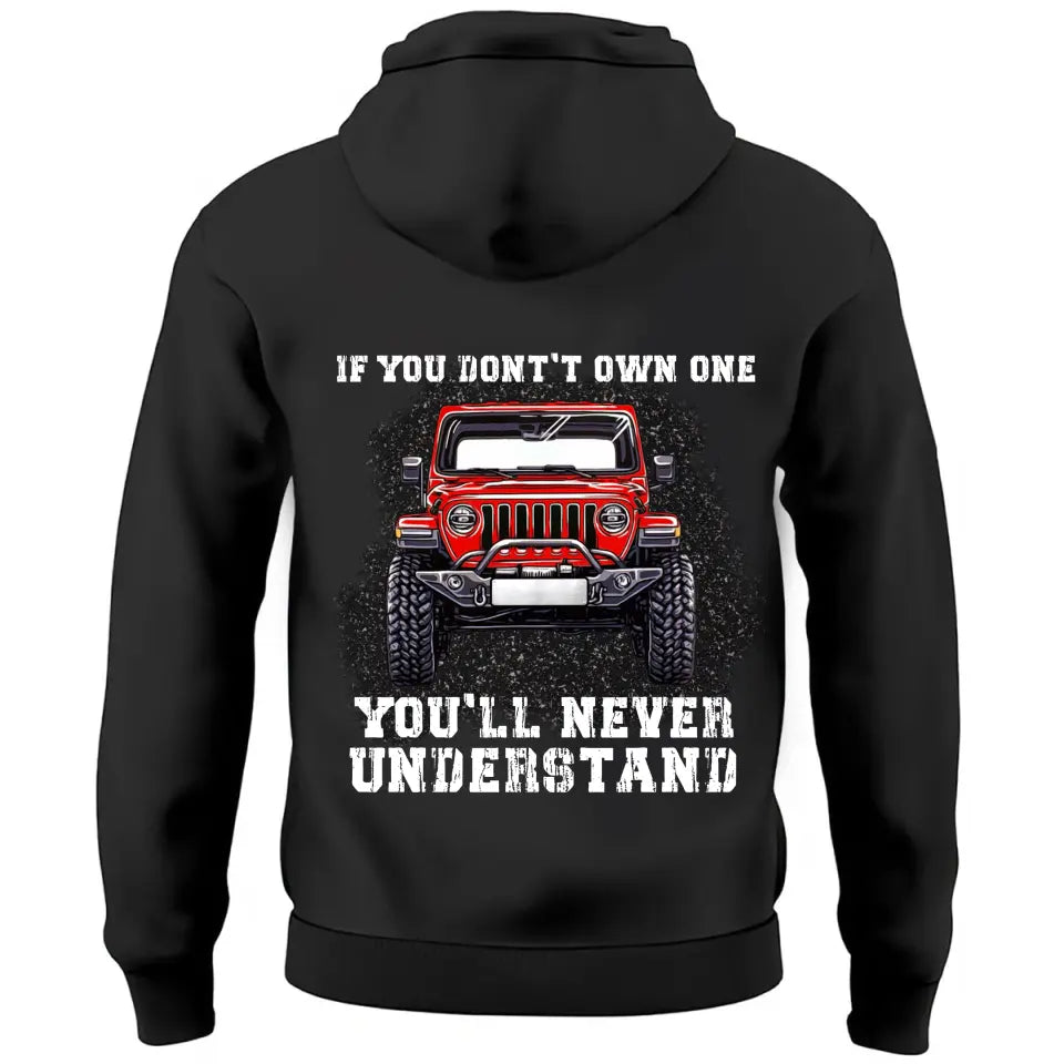 Personalized If You Don't Own One You'll Never Understand Jeep Lovers Hoodie 2D Printed AHVQ24145