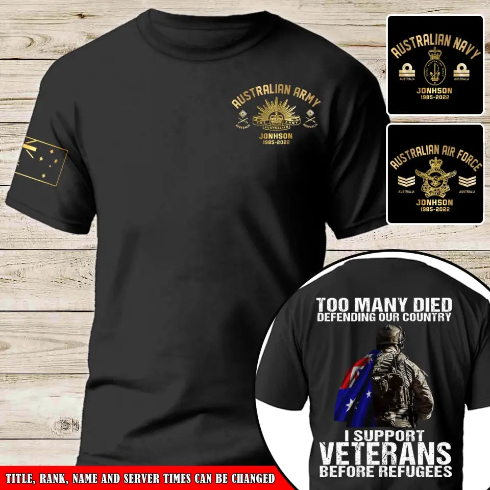 Personalized Too Many Died Defending Our Country I Support Veterans Before Refugees Australian Veteran Rank Camo T-shirt Printed AHKH24169