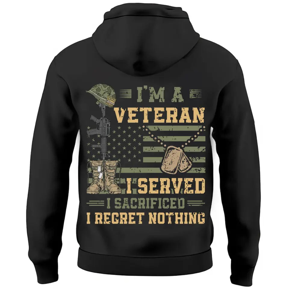 Personalized I'm A Veteran I Served I Sacrificed I Regret Nothing US Veteran Hoodie Printed LVA24177