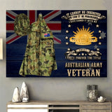 Personalized It Cannot Be Inherited Nor Can It Be Purchased I Have Earned It With My Blood Sweat And Tears I Own It Forever The Title Australian Army Veteran Canvas Printed AHVQ24182