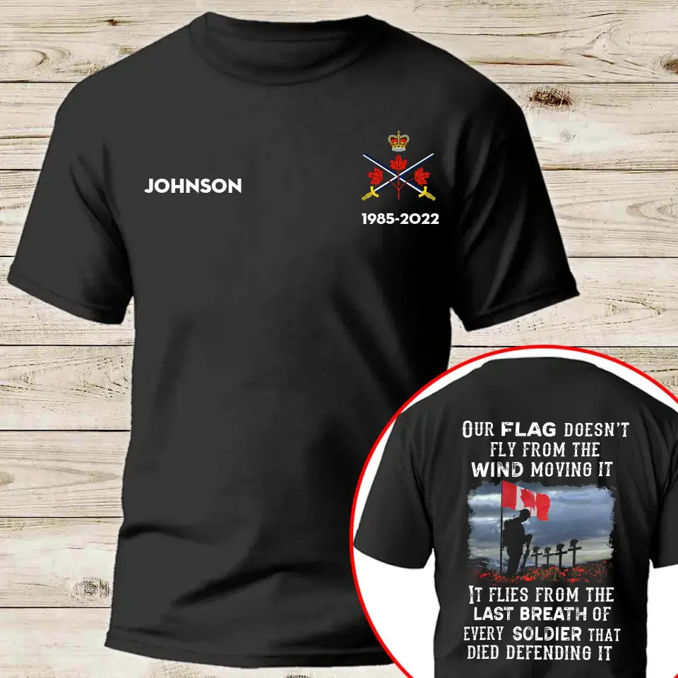 Personalized Our Flag Doesn't Fly From The Wind Moving It It Flies From The Last Breath of Every Soldier That Died Defending It Canadian Veteran T-shirt Printed KH24198