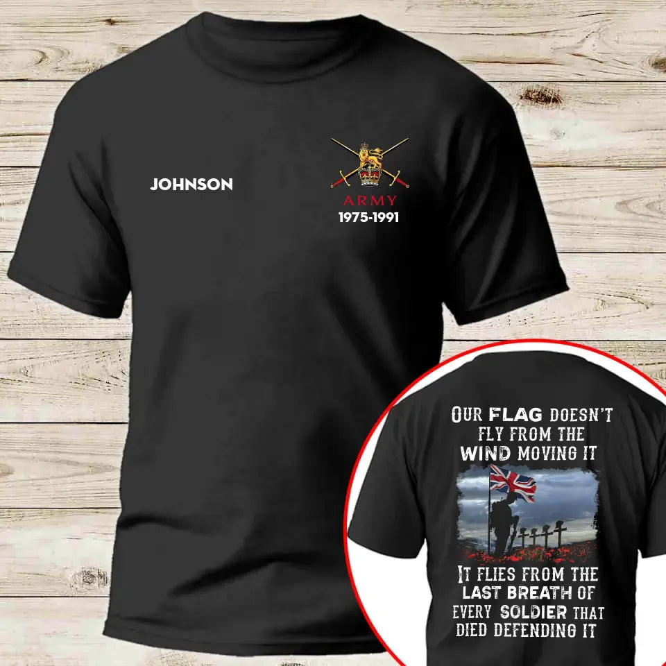 Personalized Our Flag Doesn't Fly From The Wind Moving It It Flies From The Last Breath of Every Soldier That Died Defending It UK Veteran T-shirt Printed KH24198