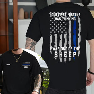 Personalized US Thin Blue Line Your First Mistake Was Thinking I Was One Of The Sheep T-shirt Printed QTHN24233