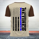 Personalized Retired US Police I Got Your Six Custom Name & Time T-shirt 3D Printed AHVQ24235