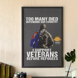 Personalized Too Many Died Defending Our Country I Support Veterans Before Refugees Australian Veteran Poster Printed VQ24237