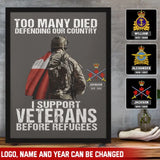 Personalized Too Many Died Defending Our Country I Support Veterans Before Refugees Canadian Veteran Poster Printed VQ24237