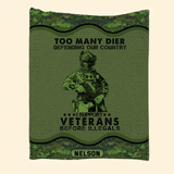 Personalized Too Many Dier Defending Our Country I Support Veterans Before Illegals Canadian Veteran Fleece Blanket Or Sherpa Blanket Printed KVH24255