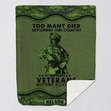 Personalized Too Many Dier Defending Our Country I Support Veterans Before Illegals Canadian Veteran Fleece Blanket Or Sherpa Blanket Printed KVH24255