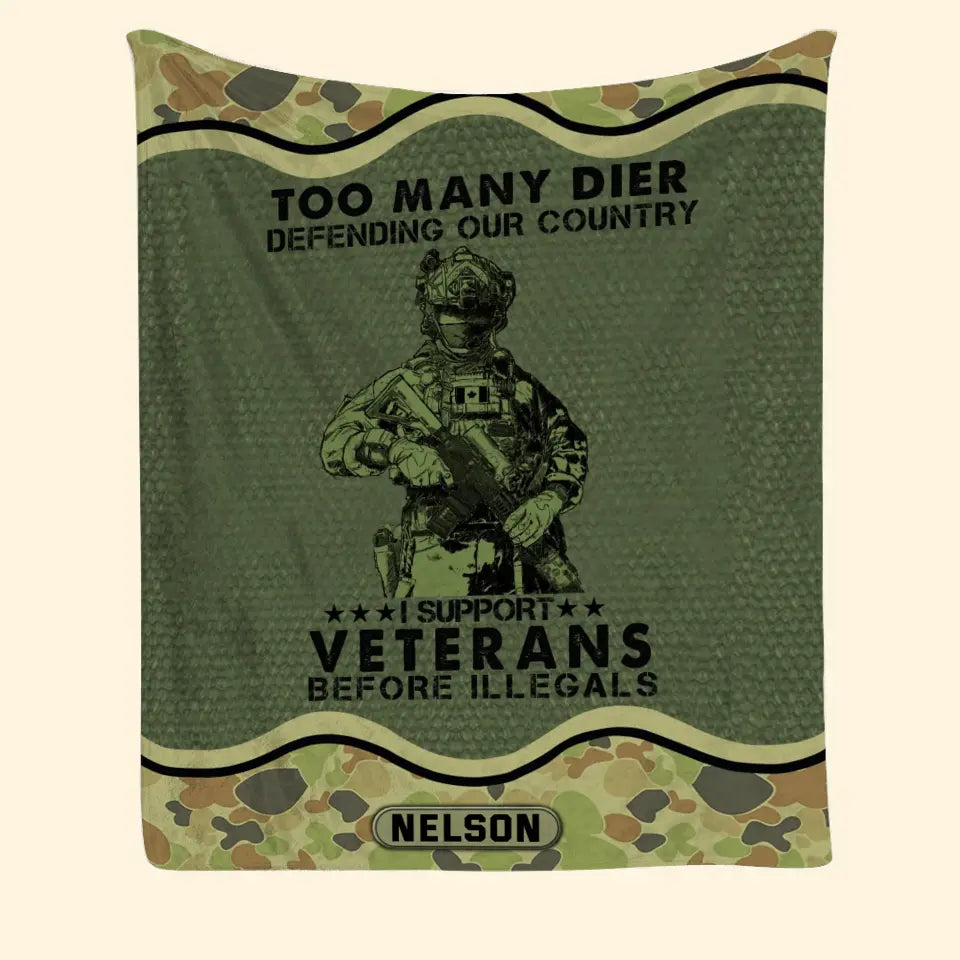 Personalized Too Many Dier Defending Our Country I Support Veterans Before Illegals Australian Veteran Fleece Blanket Or Sherpa Blanket Printed KVH24255