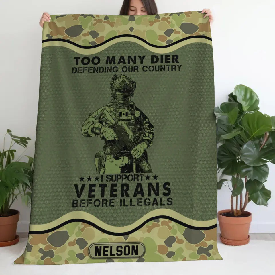 Personalized Too Many Dier Defending Our Country I Support Veterans Before Illegals Australian Veteran Fleece Blanket Or Sherpa Blanket Printed KVH24255