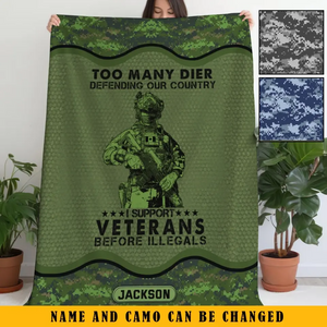 Personalized Too Many Dier Defending Our Country I Support Veterans Before Illegals Canadian Veteran Fleece Blanket Or Sherpa Blanket Printed KVH24255