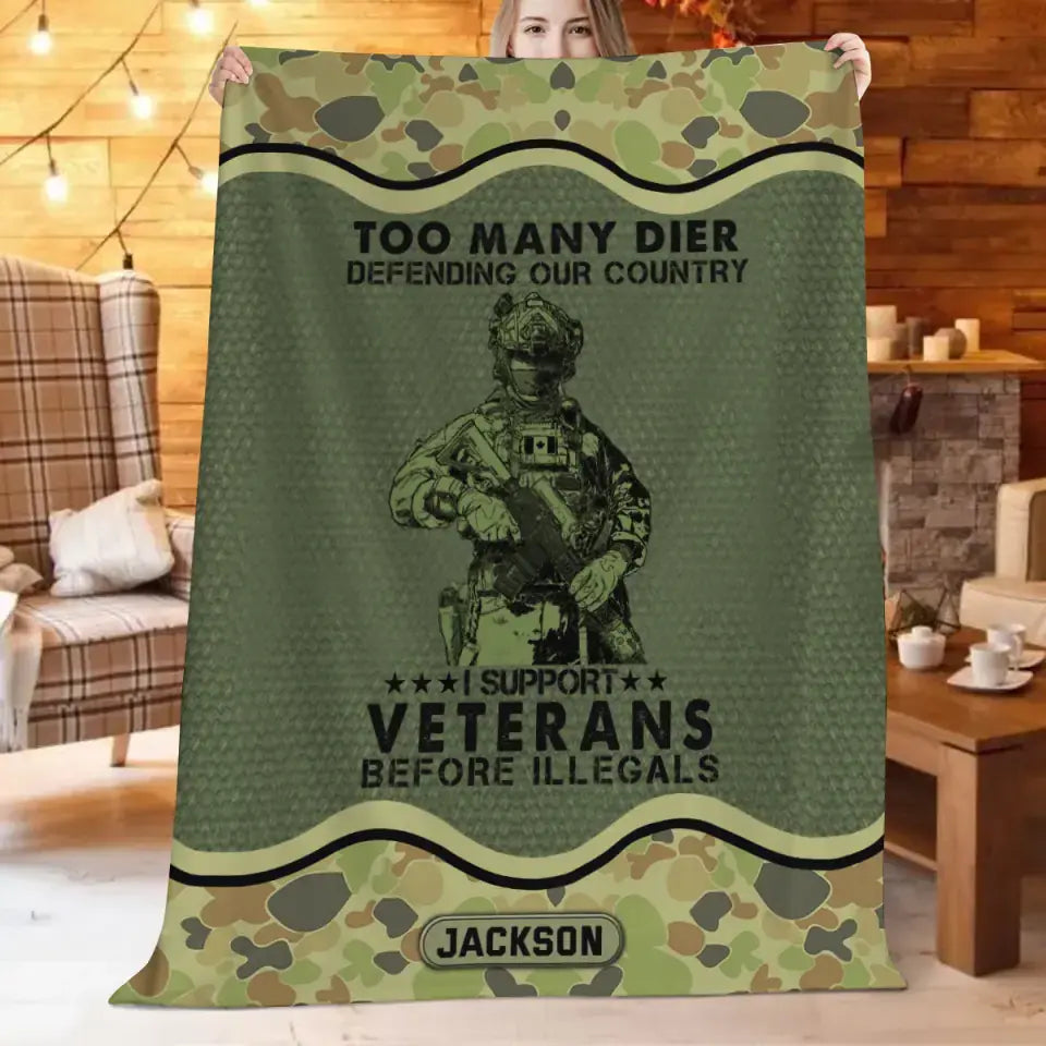 Personalized Too Many Dier Defending Our Country I Support Veterans Before Illegals Australian Veteran Fleece Blanket Or Sherpa Blanket Printed KVH24255