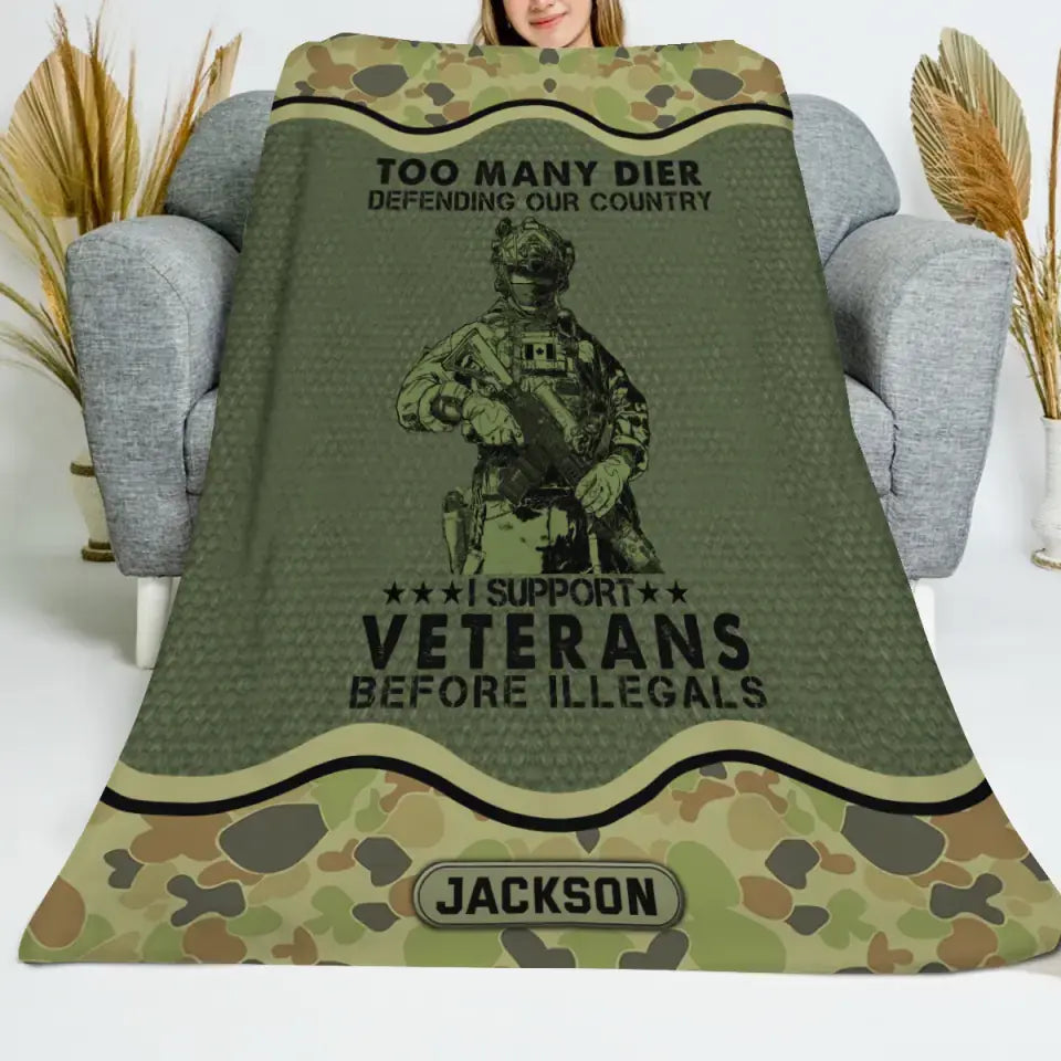Personalized Too Many Dier Defending Our Country I Support Veterans Before Illegals Australian Veteran Fleece Blanket Or Sherpa Blanket Printed KVH24255