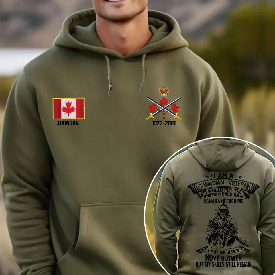 Personalized I Am A Canadian Veteran I Would Put The Uniform Back On If Canada Needed Me I May Be Older Move Slower But My Skills Still Remain Hoodie 2D Printed VQ24251