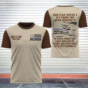 Personalized Our Flag Doesn't Fly From The Wind Moving It It Flies From The Last Breath Of Every Soldier That Died Defending It T-shirt 3D Printed AHVQ24153