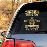 Personalized If You Haven't Risked Coming Home Under A Flag Don't You Dare Disrespect It Australian Veteran Rank Camo Decal Printed AHLVA24269